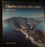 Liguria Terra Tra Cielo E Mare - Roberto Merlo - copertina