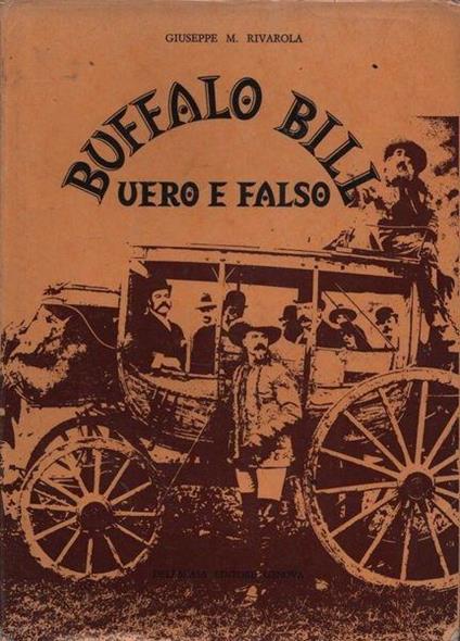 Buffalo Bill. Vero e falso - Uberto Rivarola - copertina