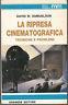 La ripresa cinematografica. Tecniche e problemi - David W. Samuelson - copertina