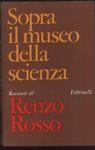 Sopra il museo della scienza - Renzo Rosso - copertina