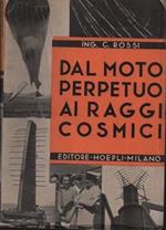 Dal moto perpetuo ai raggi cosmici