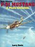 North American P-51 Mustang: A Photo Chronicle - Larry Davis - copertina