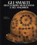 Gli smalti dell'Europa musulmana e del Maghreb