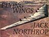 The flying wings of Jack Northrop - copertina
