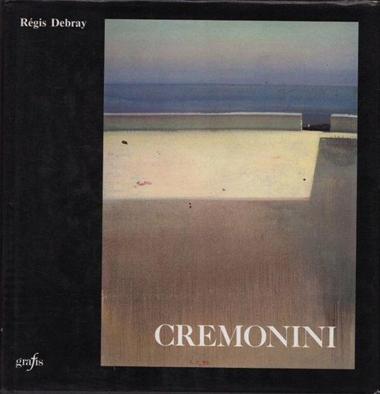 Leonardo Cremonini. Acquarelli e piccoli formati - Regis Debray - copertina