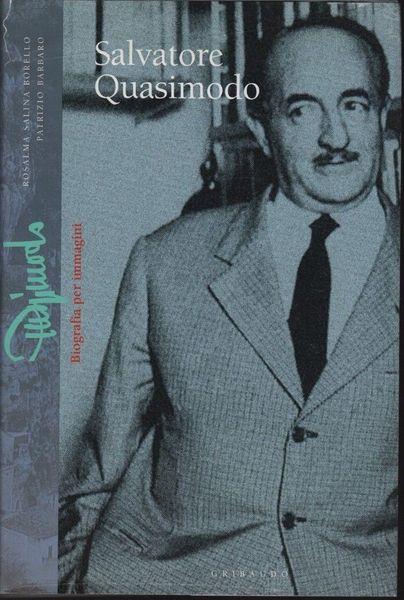 Salvatore Quasimodo. Biografia per immagini - Laura Borello - copertina