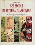 Sei secoli di pittura giapponese. Da Sesshu agli artisti contemporanei