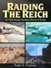 Raiding the Reich. The Allied Strategic Bombing Offensive in Europe - Richard Austin Freeman - copertina