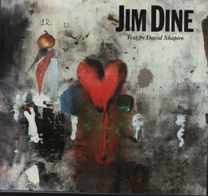 Jim Dine. Painting What One Is - Karl Shapiro - copertina