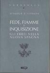 Fede, fiamme e Inquisizione. Gli ebrei nella Nuova Spagna - Enrico Tullio Liebman - copertina