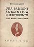 Una passione romantica dell'Ottocento. Clara Maffei e Carlo Tenca - A. Monti - copertina