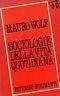 Sociologie della vita quotidiana - Matt Wolf - copertina