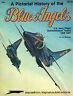 Pictorial History of the Blue Angels: Us Navy Flight Demonstration Teams, 1928-1981