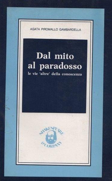 Dal mito al paradosso. Le vie 'altre' della conoscenza - Adolfo Gambardella - copertina