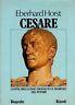 Cesare. La vita dell'uomo divenuto il simbolo del petere - Eberhard Horst - copertina