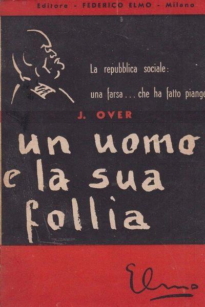 Un Uomo E La Sua Follia - J. Over - copertina