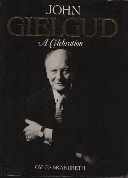 John Gielgud. A celebration - Gyles Brandreth - copertina