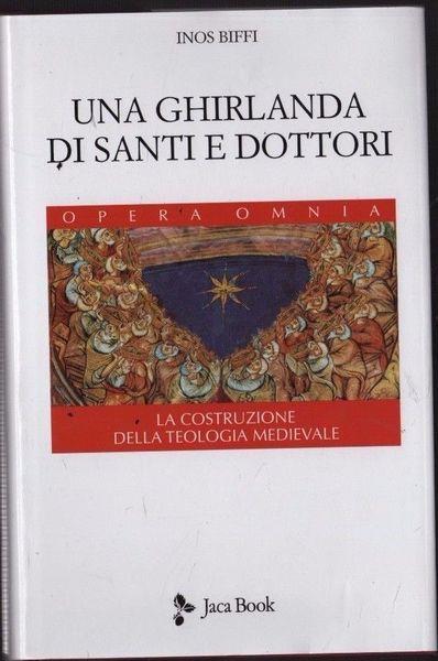 Una ghirlanda di santi e dottori - Inos Biffi - copertina