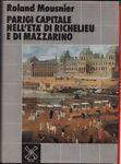 Parigi capitale nell'età di Richelieu e di Mazzarino - Roland Mousnier - copertina