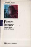 Firenze francese. Famiglie e mestieri ai primi dell'Ottocento - Giovanni Gozzini - copertina