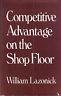 Competitive Advantage On The Shop Floor