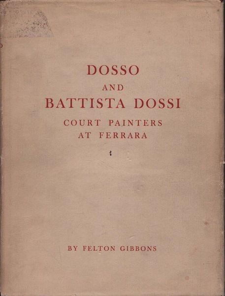 Dosso and Battista Dossi. Court Painters at Ferrara - Kaye Gibbons - copertina