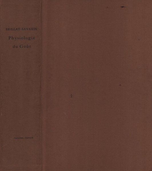 Physiologie du Gout. 2 voll - Jean-Anthelme Brillat Savarin - copertina