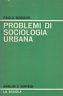 Problemi di sociologia urbana