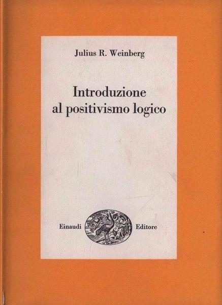 Introduzione Al Positivismo Logico - Jonathan Weinberg - copertina