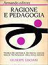 Ragione e pedagogia - G. Lisciani - copertina