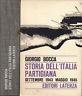 Storia dell'Italia partigiana. Settembre 1943 - maggio 1945