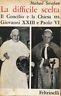 La difficile scelta. Il Concilio e la Chiesa tra Giovanni XXIII e Paolo VI - Michael Serafian - copertina