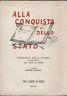 Alla Conquista Dello Stato. Antologia Della Stampa Fascista Dal 1919 Al 1925