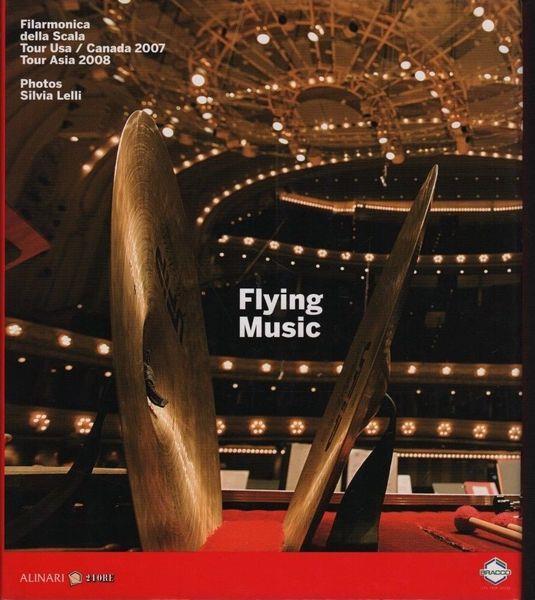 Flying music. Filarmonica della Scala. Tour Usa/Canada 2007. Tour Asia 2008 - copertina