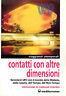 Contatti con altre dimensioni. Fenomeni UFO con il mondo della materia, dello spazio, del tempo, del non-tempo - copertina