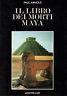 Il libro dei morti Maya - Paul Arnold - copertina