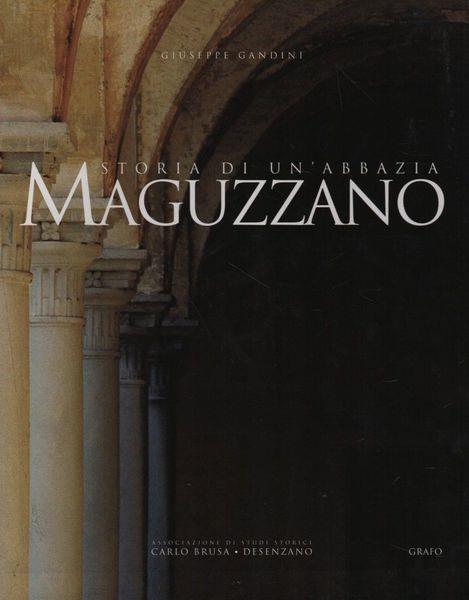 Maguzzano. Storia di un'abbazia. 2 vol. Le vicende, i luoghi, iÂ documenti - Leonardo Gandini - copertina