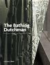 The bathing dutchman. Wiel Arets. A journey from Maastricht to Utercht - copertina