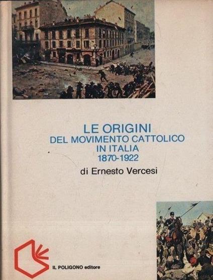 Le origini del movimento cattolico in Italia 1870-1922 - Ernesto Vercesi - copertina
