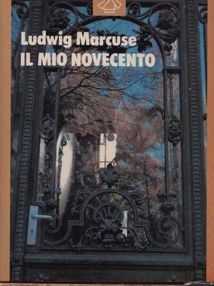 Il mio Novecento. Per una autobiografia - Ludwig Marcuse - copertina