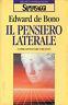 Il pensiero laterale. Come diventare creativi - Edward De Bono - copertina