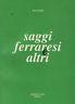 Saggi ferraresi e altri - Mario Roffi - copertina