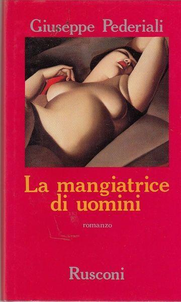 Autografato! La Mangiatrice Di Uomini - Giuseppe Pederiali - copertina
