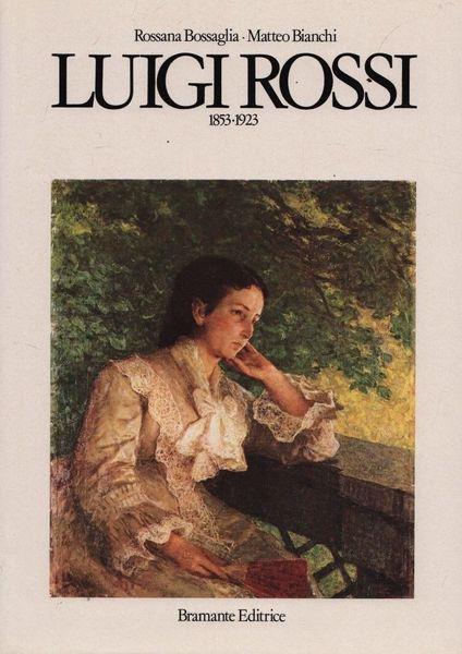 Luigi Rossi 1853-1923 - Rossana Bossaglia - copertina