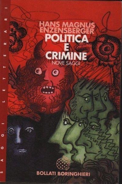 Politica e crimine. Nove saggi - Hans Magnus Enzensberger - copertina