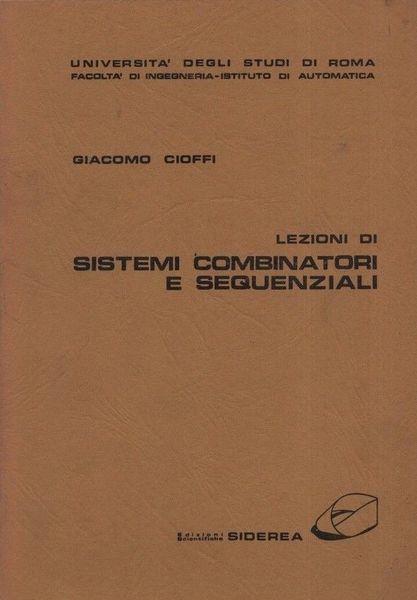 Lezioni di sistemi combinatori e sequenziali - Alfredo Cioffi - copertina