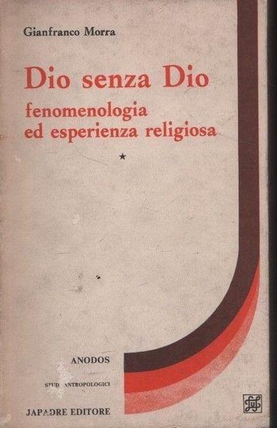 Dio senza Dio. Fenomenologia ed esperienza religiosa - Gianfranco Morra - copertina