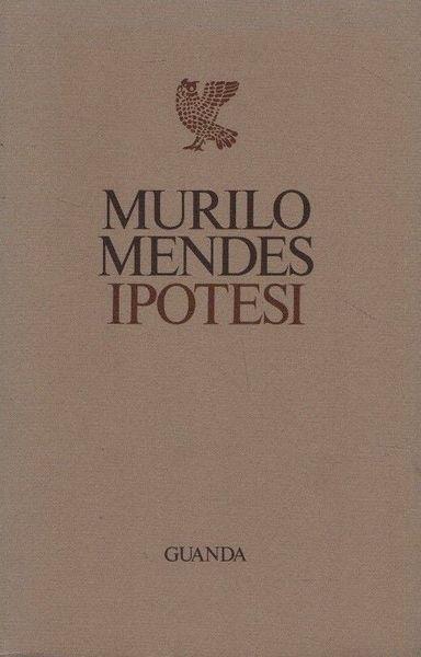 Ipotesi - Murilo Mendes - copertina