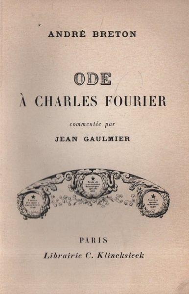 Ode à Charles Fourier commentée par Jean Gaulmier - André Breton - copertina