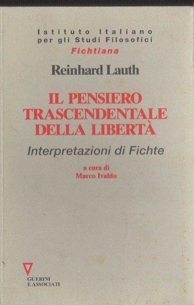 Il pensiero trascendentale della libertà. Interpretazioni di Fichte - Reinhard Lauth - copertina